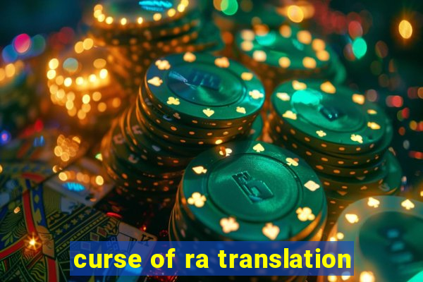 curse of ra translation